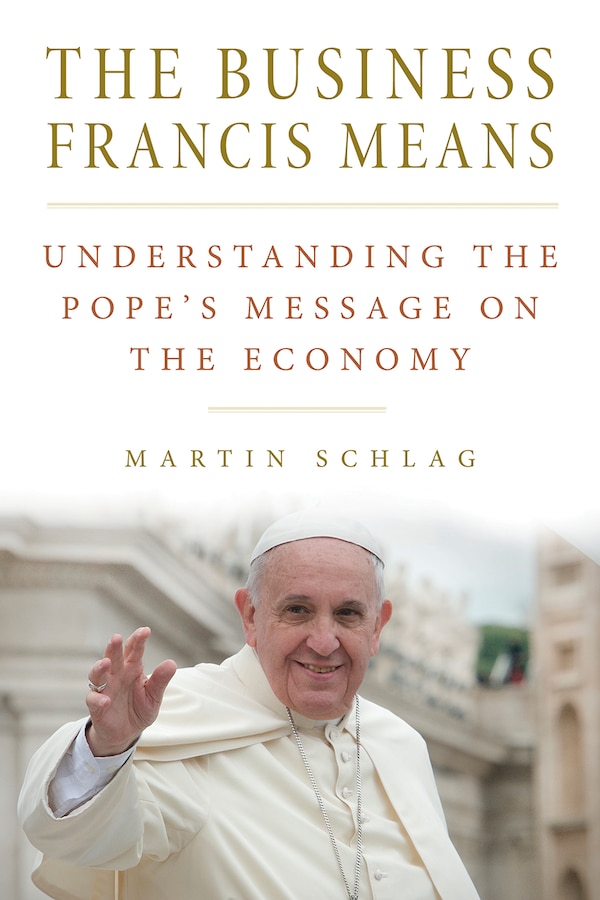 The Business Francis Means by Martin Schlag, Paperback | Indigo Chapters