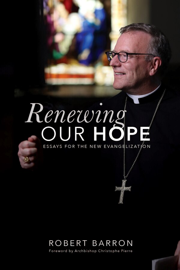 Renewing Our Hope by Robert Barron, Paperback | Indigo Chapters