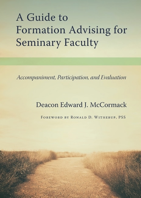 A Guide to Formation Advising for Seminary Faculty by Edward McCormack, Paperback | Indigo Chapters