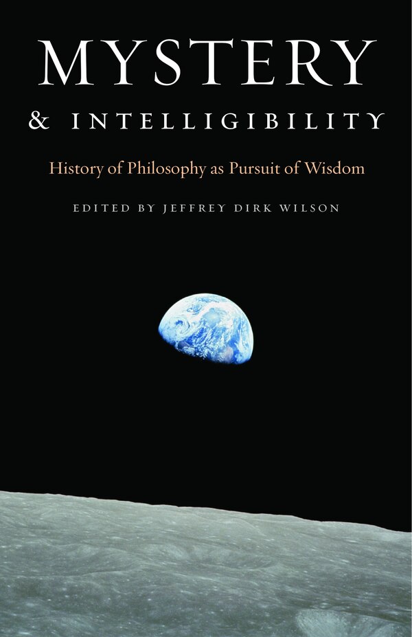 Mystery and Intelligibility by Jeffrey Dirk Wilson, Hardcover | Indigo Chapters