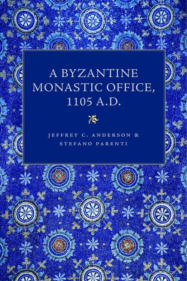 A Byzantine Monastic Office 1105 A.D. by Jeffrey C. Anderson, Paperback | Indigo Chapters