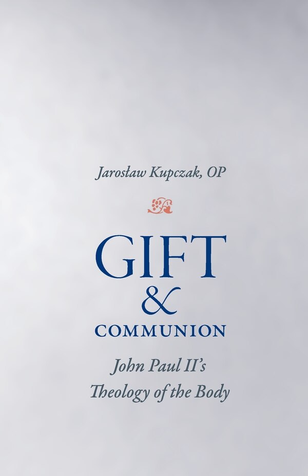 Gift and Communion by Jaroslaw Kupczak, Paperback | Indigo Chapters