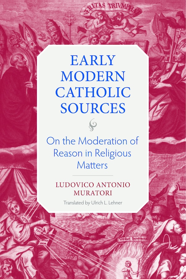 On the Moderation of Reason in Religious Matters by Ludovico Antonio Muratori, Hardcover | Indigo Chapters