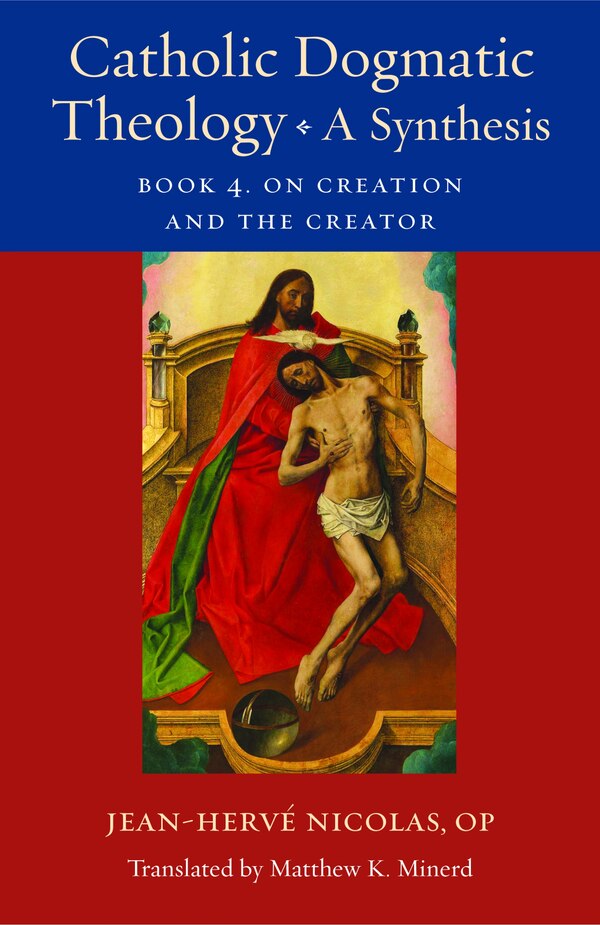 Catholic Dogmatic Theology: A Synthesis by Jean-Herve Nicolas, Paperback | Indigo Chapters