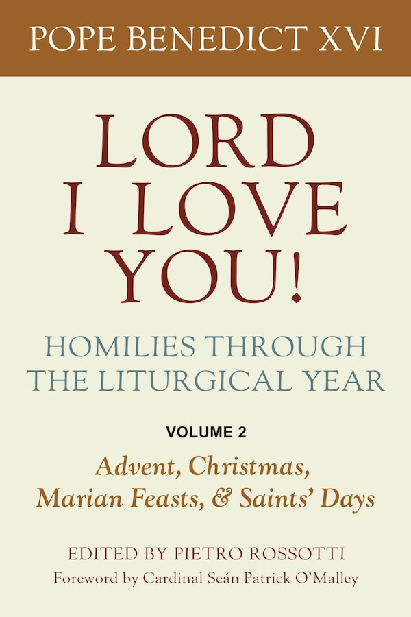 Lord I Love You Homilies through the Liturgical Year by Pope Benedict Xvi, Paperback | Indigo Chapters