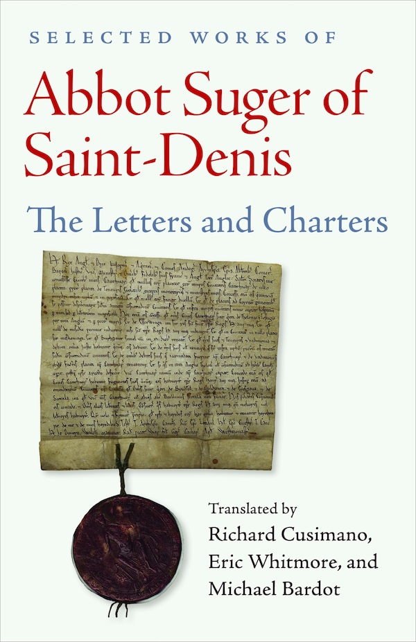 Selected Works of Abbot Suger of Saint-Denis by Suger Suger, Hardcover | Indigo Chapters