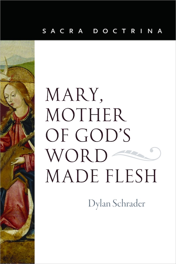 Mary Mother of God's Word Made Flesh by Dylan Schrader, Paperback | Indigo Chapters