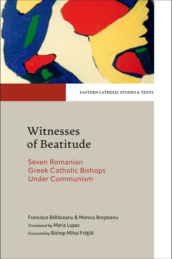 Witnesses to Beatitude by Francisca B?lt?ceanu, Hardcover | Indigo Chapters