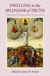 Dwelling in the Splendor of Truth by James Stroud, Paperback | Indigo Chapters