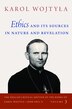Ethics and Its Sources in Nature and Revelation by Karol Wojtyla, Hardcover | Indigo Chapters