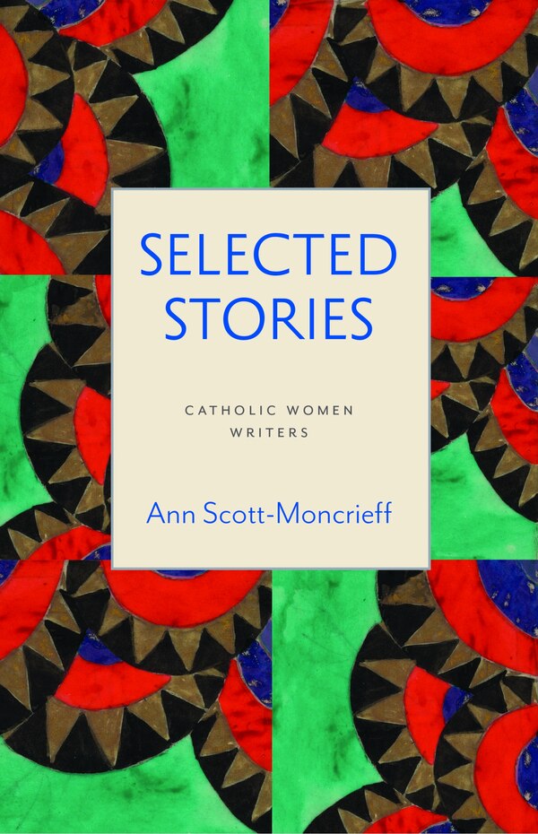 The Selected Stories by Scott Scott Moncrieff, Paperback | Indigo Chapters