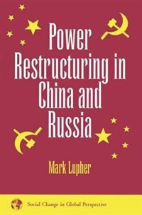 Power Restructuring in China and Russia by Mark Lupher, Paperback | Indigo Chapters