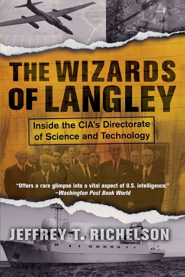 The Wizards of Langley by Jeffrey T. Richelson, Paperback | Indigo Chapters