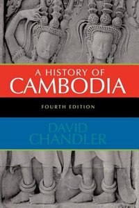 A History of Cambodia by David Chandler, Paperback | Indigo Chapters