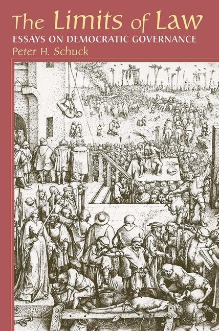 Limits of Law by Peter Schuck, Paperback | Indigo Chapters