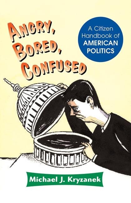 Angry Bored Confused by Michael J Kryzanek, Paperback | Indigo Chapters