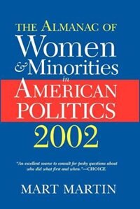 The Almanac Of Women And Minorities In American Politics 2002 by Mart Martin, Paperback | Indigo Chapters