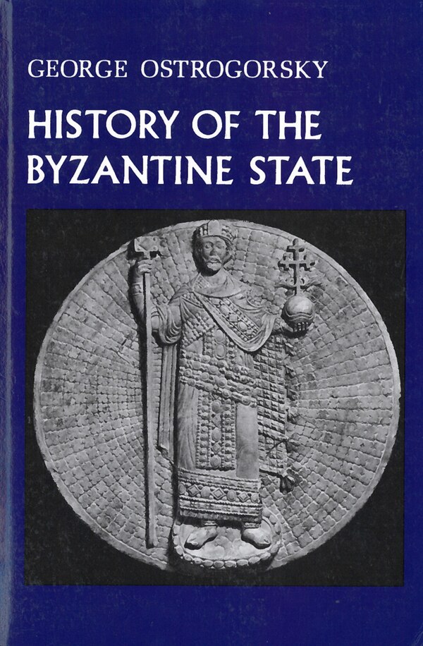 History Of The Byzantine State by George Ostrogorsky, Paperback | Indigo Chapters