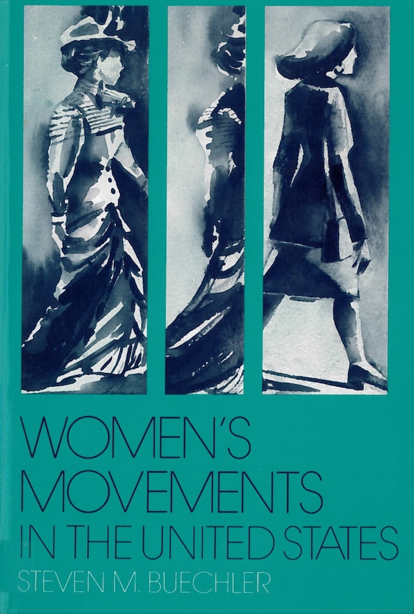 Women's Movements In The United States by Steven M Buechler, Paperback | Indigo Chapters