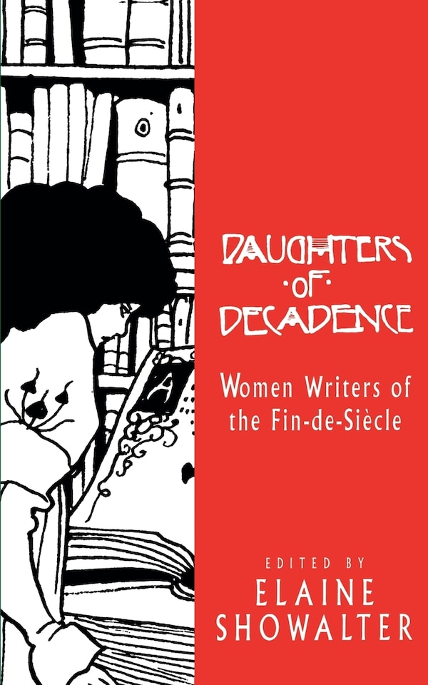 Daughters of Decadence by Elaine Showalter, Paperback | Indigo Chapters