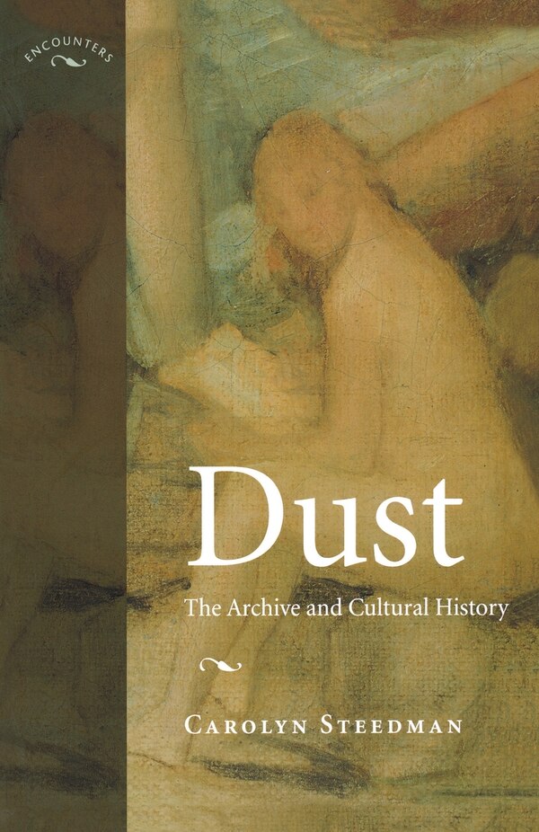 Dust by Carolyn Kay Steedman, Paperback | Indigo Chapters