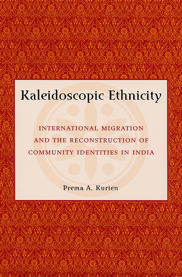 Kaleidoscopic Ethnicity by Prema A. Kurien, Hardcover | Indigo Chapters