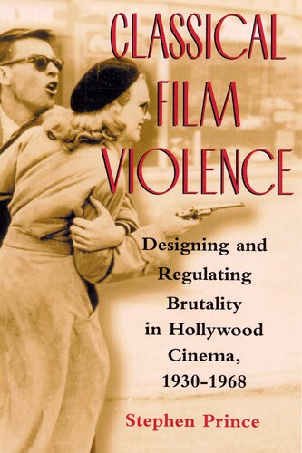 Classical Film Violence by Stephen Prince, Paperback | Indigo Chapters