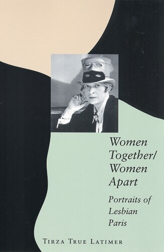 Women Together/Women Apart by Tirza True Latimer, Paperback | Indigo Chapters