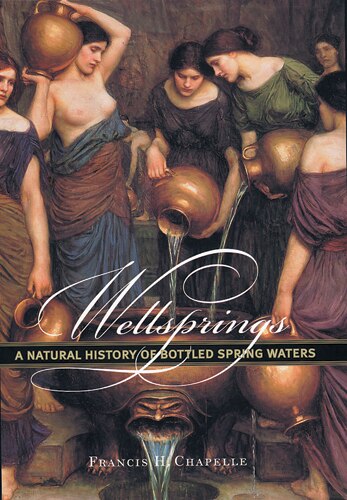 Wellsprings by Francis H. Chapelle, Hardcover | Indigo Chapters