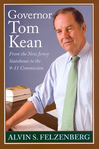 Governor Tom Kean by Alvin S Felzenberg, Hardcover | Indigo Chapters