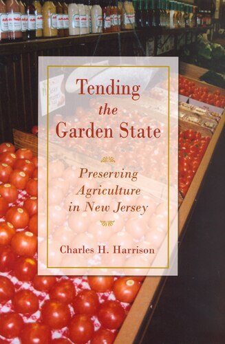 Tending the Garden State by Charles Harrison, Hardcover | Indigo Chapters