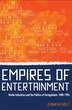 Empires Of Entertainment by Jennifer Holt, Hardcover | Indigo Chapters