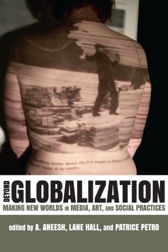 Beyond Globalization by A. Aneesh, Hardcover | Indigo Chapters