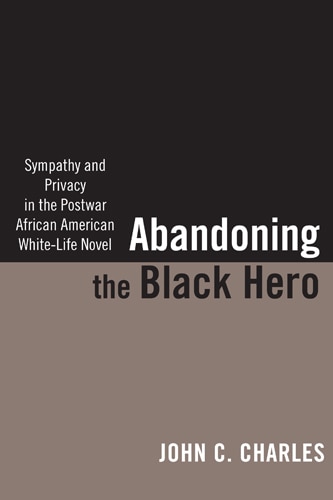 Abandoning The Black Hero by John C. Charles, Hardcover | Indigo Chapters