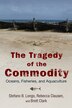 The Tragedy of the Commodity by Stefano B. Longo, Hardcover | Indigo Chapters