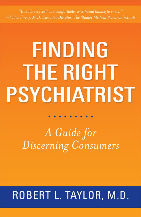 Finding the Right Psychiatrist by Robert L. Taylor, Hardcover | Indigo Chapters