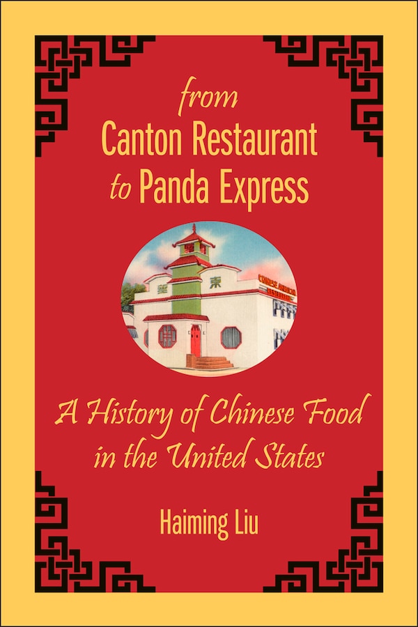 From Canton Restaurant To Panda Express by Haiming Liu, Hardcover | Indigo Chapters