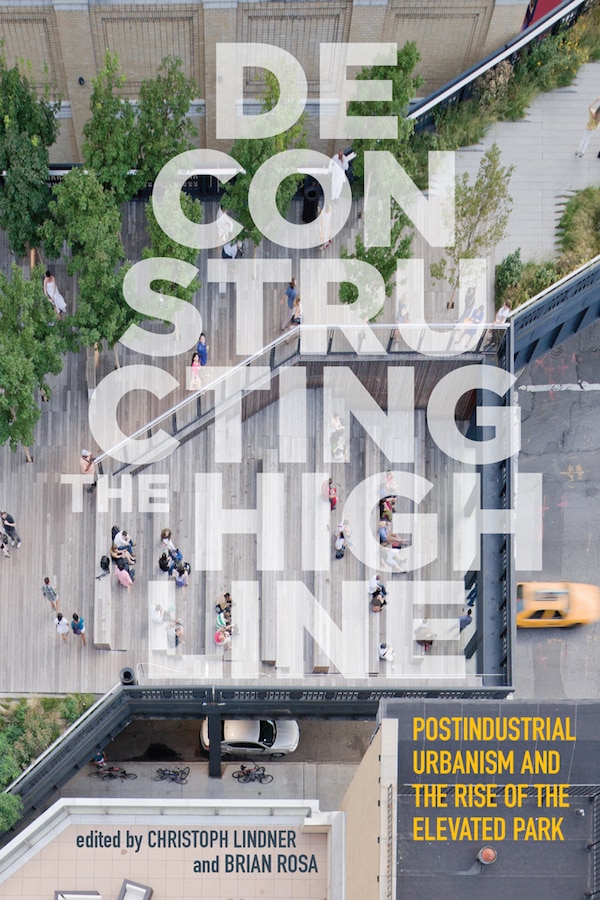 Deconstructing The High Line by Tom Baker, Hardcover | Indigo Chapters