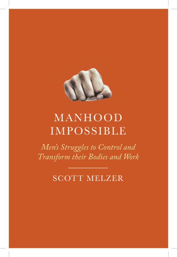 Manhood Impossible by Scott Melzer, Paperback | Indigo Chapters