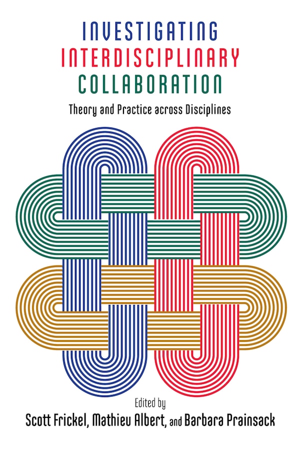 Investigating Interdisciplinary Collaboration by Helga Nowotny, Paperback | Indigo Chapters