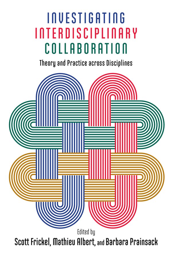 Investigating Interdisciplinary Collaboration by Helga Nowotny, Hardcover | Indigo Chapters