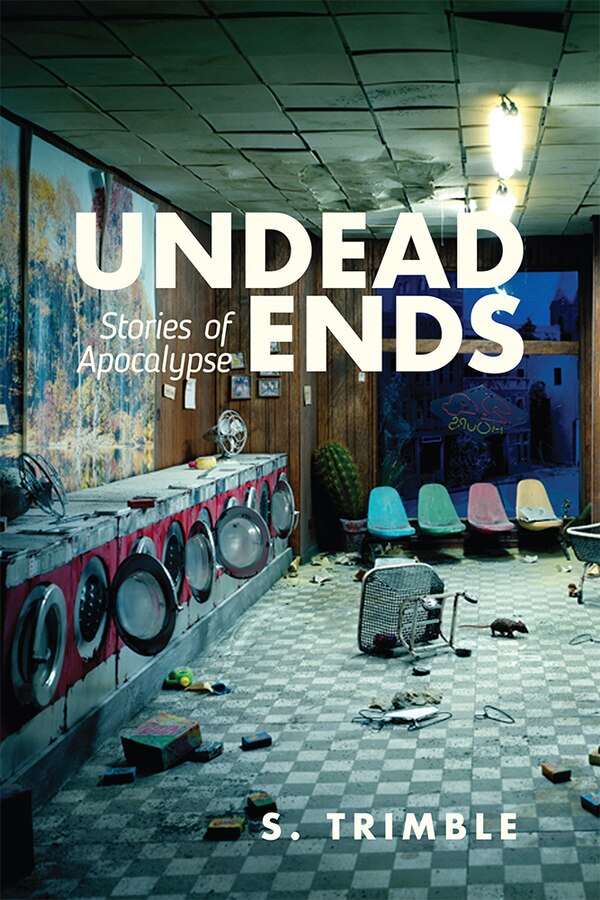 Undead Ends by S. Trimble, Hardcover | Indigo Chapters