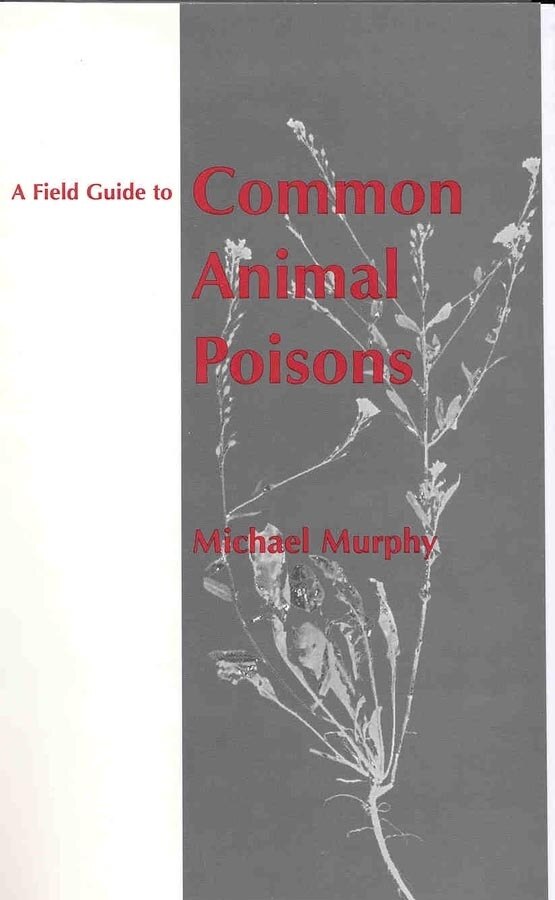 A Field Guide to Common Animal Poisons by Michael Murphy, Spiral Bound | Indigo Chapters