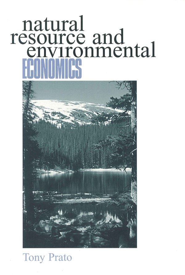 Natural Resource and Environmental Economics by Tony Prato, Hardcover | Indigo Chapters