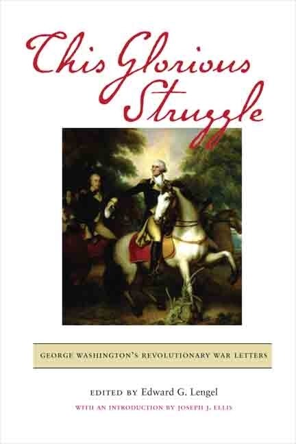 This Glorious Struggle by Edward G. Lengel, Paperback | Indigo Chapters