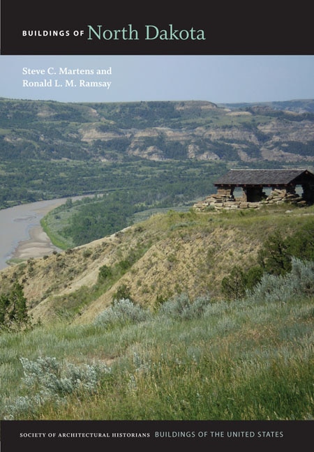 Buildings Of North Dakota by Steve C. Martens, Hardcover | Indigo Chapters