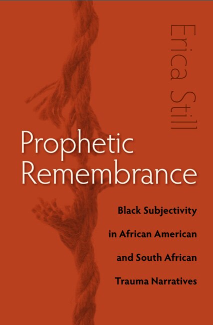 Prophetic Remembrance by Erica Still, Hardcover | Indigo Chapters
