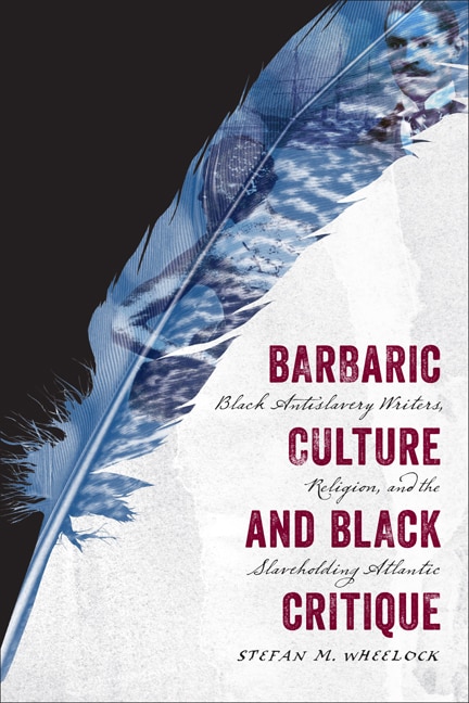 Barbaric Culture and Black Critique by Stefan M. Wheelock, Paperback | Indigo Chapters
