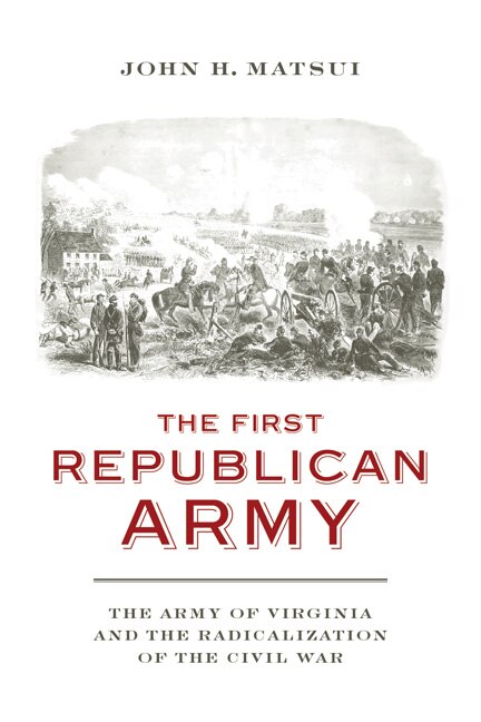 The First Republican Army by John H. Matsui, Hardcover | Indigo Chapters
