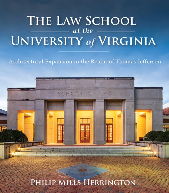 The Law School at the University of Virginia by Philip Mills Herrington, Hardcover | Indigo Chapters